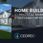 11 Practical Home Builder Marketing Strategies blog_article_home_builder_marketing-1.jpg